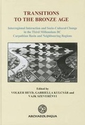 Cover: Transitions to the Bronze Age. Interregional Interaction and Socio-Cultural Change in the Third Millennium BC Carpathian Basin and Neighbouring Regions - Archaeolingua