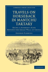 Abbildung von: Travels on Horseback in Mantchu Tartary - Cambridge University Press