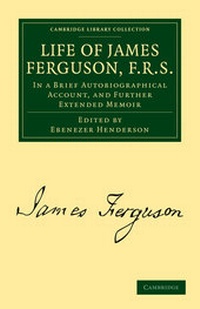 Abbildung von: Life of James Ferguson, F. R. S. - Cambridge University Press