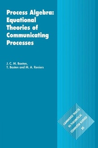 Enlarge image Cover: Process Algebra: Equational Theories of Communicating Processes - Cambridge University Press