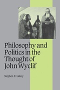 Cover: Philosophy and Politics in the Thought of John Wyclif - Cambridge University Press