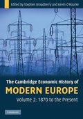 Cover: The Cambridge Economic History of Modern Europe: Volume 2, 1870 to the Present - Cambridge University Press