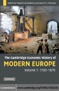 Cover: The Cambridge Economic History of Modern Europe: Volume 1, 1700-1870 - Cambridge University Press