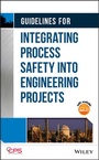 Cover: Guidelines for Integrating Process Safety into Engineering Projects - Wiley
