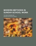 Cover: Modern Methods in Sunday-School Work; The New Evangelism - Rarebooksclub.com