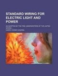 Cover: Standard Wiring for Electric Light and Power; As Adopted by the Fire Underwriters of the United States - Rarebooksclub.com