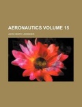 Cover: Aeronautics Volume 15 - Rarebooksclub.com