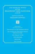 Cover: The Dramatic Works in the Beaumont and Fletcher Canon: Volume 1, The Knight of the Burning Pestle, The Masque of the Inner Temple and Gray's Inn, The Woman Hater, The Coxcomb, Philaster, The Captain - Cambridge University Press