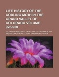 Cover: Life History of the Codling Moth in the Grand Valley of Colorado Volume 926-950 - Rarebooksclub.com