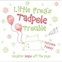 Cover: Little Frog's Tadpole Trouble - Oxford University Press