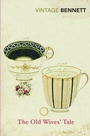 Cover: The Old Wives' Tale - Vintage Classics
