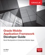 Cover: Oracle Mobile Application Framework Developer Guide: Build Multiplatform Enterprise Mobile Apps - McGraw-Hill Education