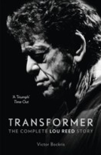 Enlarge image Cover: Transformer: The Complete Lou Reed Story - HarperCollins