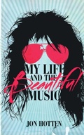 Cover: My Life And The Beautiful Music - Jonathan Cape