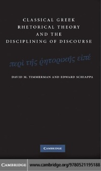 Enlarge image Cover: Classical Greek Rhetorical Theory and the Disciplining of Discourse - Cambridge University Press