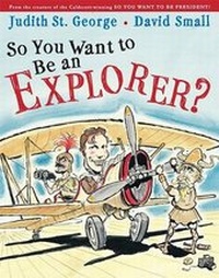 Enlarge image Cover: So You Want to Be an Explorer? - Philomel Books