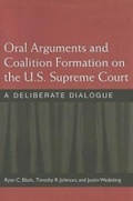 Cover: Oral Arguments and Coalition Formation on the U.S. Supreme Court - The University of Michigan Press