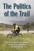 Cover: The Politics of the Trail - The University of Michigan Press
