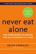 Cover: Never Eat Alone, Expanded and Updated - Crown Publishing Group, Division of Random House Inc