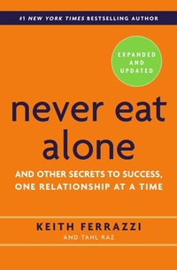 Enlarge image Cover: Never Eat Alone, Expanded and Updated - Crown Publishing Group, Division of Random House Inc