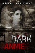 Cover: Dark Annie - Tell-Tale Publishing Group, LLC