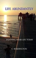 Cover: Life Abundantly - C. Washington