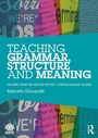 Cover: Teaching Grammar, Structure and Meaning - Routledge
