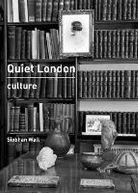 Abbildung von: Quiet London: Culture - Frances Lincoln