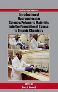 Enlarge image Cover: Introduction of Macromolecular Science/Polymeric Materials into the Foundational Course in Organic Chemistry - Oxford University Press Inc