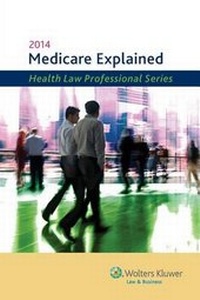 Enlarge image Cover: Medicare Explained, 2014 Edition - Aspen Publishers