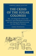 Cover: The Crisis of the Sugar Colonies - Cambridge University Press