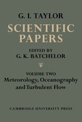 Cover: The Scientific Papers of Sir Geoffrey Ingram Taylor: Volume 2, Meteorology, Oceanography and Turbulent Flow - Cambridge University Press
