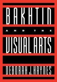 Enlarge image Cover: Bakhtin and the Visual Arts - Cambridge University Press