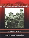 Cover: Desperate Measures : The last-Ditch Weapons of the Nazi Volkssturm - Collector Grade Publications,Canada