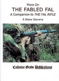 Cover: More on the Fabled Fal: a Companion to 'the Fal Rifle' - Collector Grade Publications,Canada