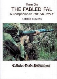 Enlarge image Cover: More on the Fabled Fal: a Companion to 'the Fal Rifle' - Collector Grade Publications,Canada