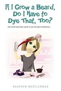 Cover: If I Grow a Beard, Do I Have to Dye That, Too? - Publish Savvy