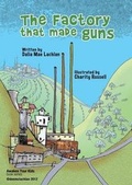 Cover: The Factory That Made Guns - Jammed Films Pty Ltd