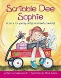 Cover: Scribble Dee Sophie, a Story for Young Artists and Their Parents! - Syp Kids