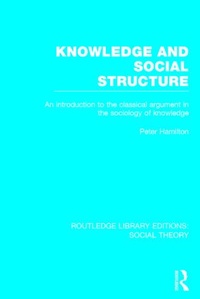 Enlarge image Cover: Knowledge and Social Structure (RLE Social Theory) - Routledge