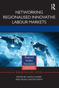 Enlarge image Cover: Networking Regionalised Innovative Labour Markets - Routledge