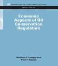 Cover: Economic Aspects of Oil Conservation Regulation - RFF Press