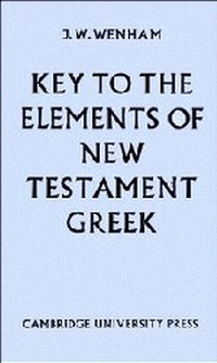 Enlarge image Cover: Key to The Elements of New Testament Greek - Cambridge University Press