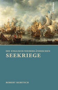 Abbildung von: Die Englisch-Niederländischen Seekriege - Böhlau