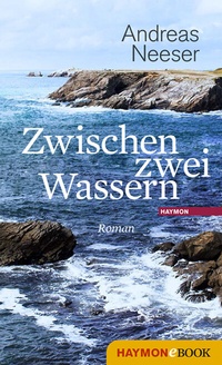Abbildung von: Zwischen zwei Wassern - Haymon Verlag