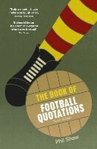 Enlarge image Cover: The Book of Football Quotations - Ebury Press