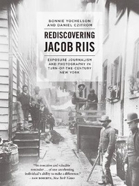 Enlarge image Cover: Rediscovering Jacob Riis - University of Chicago Press