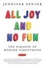 Cover: All Joy and No Fun - Virago Press Ltd
