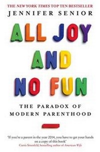 Enlarge image Cover: All Joy and No Fun - Virago Press Ltd
