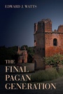 Cover: The Final Pagan Generation - University of California Press